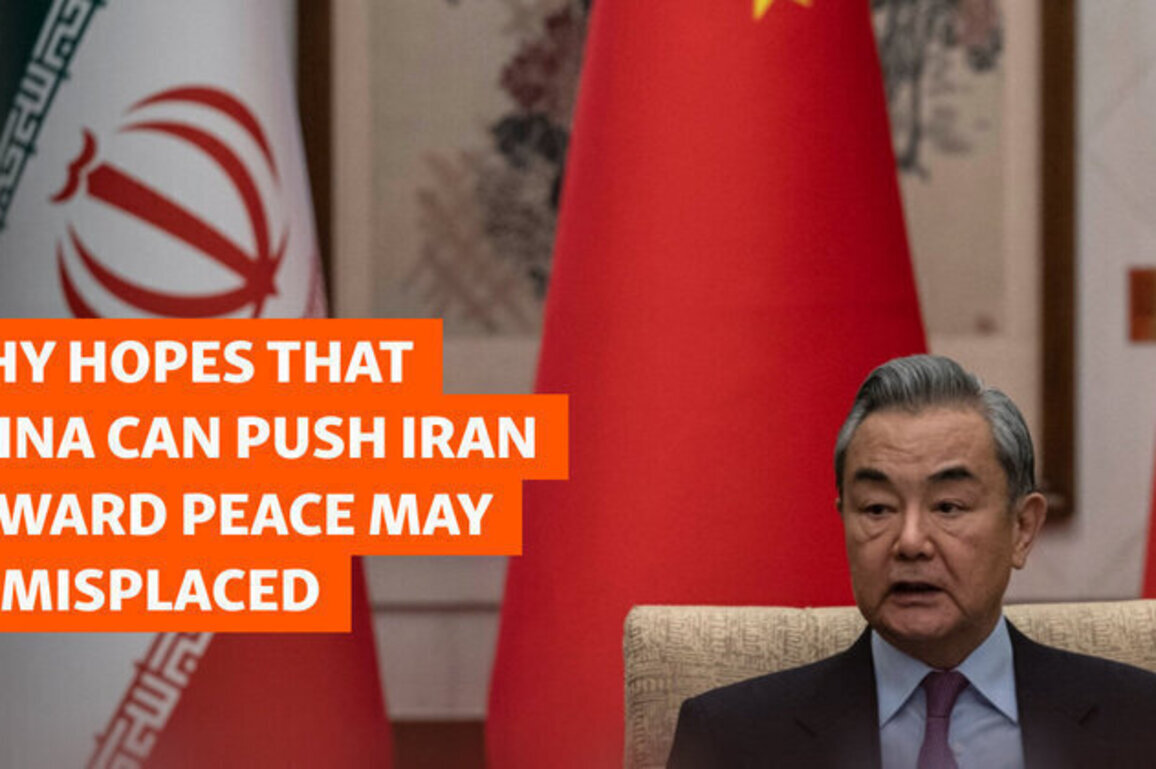 Why Hopes That China Can Push Iran Toward Peace May Be Misplaced 