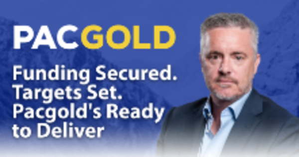 Funding Secured. Targets Set. Pacgold's Ready to Deliver.