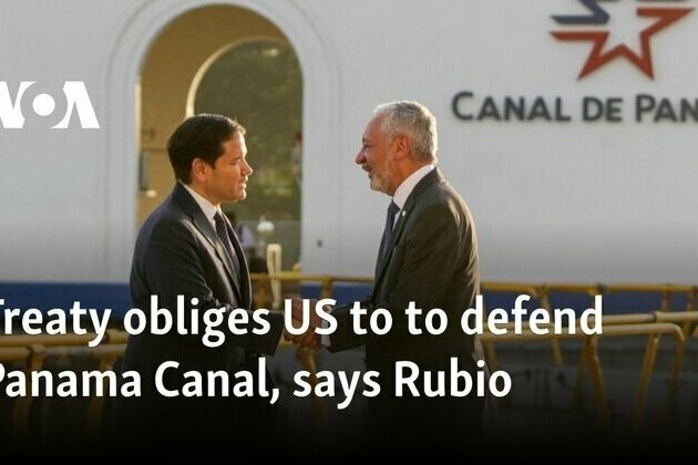 Treaty obliges US to to defend Panama Canal, says Rubio 