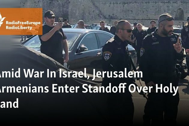 Amid War In Israel, Jerusalem Armenians Enter Standoff Over Holy Land