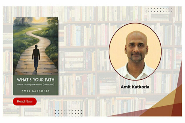 A Transformational Roadmap to Inner Truth: Amit Katkoria's What's Your Path? Offers a Profound Journey into Purpose and Dharma