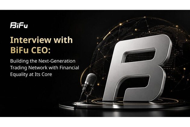 Interview With Bifu CEO: From Exchange to Trading Network, With Financial Equality at Its Core