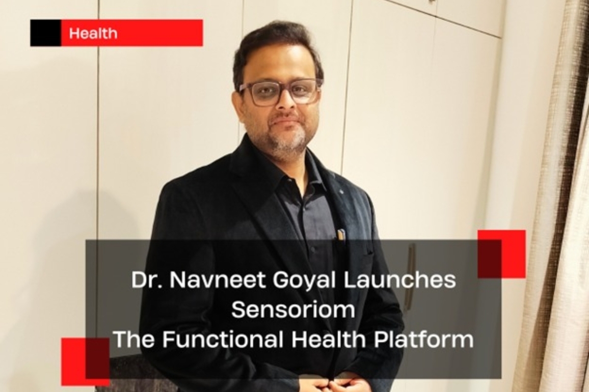 Dr. Navneet Goyal Launches Sensoriom, The Functional Health Platform in India