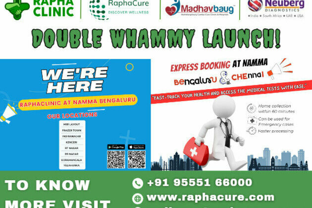 RaphaClinics and Express Booking launched in Bengaluru and Chennai in partnership with Madhavbaug Clinics, and Neuberg Diagnostics