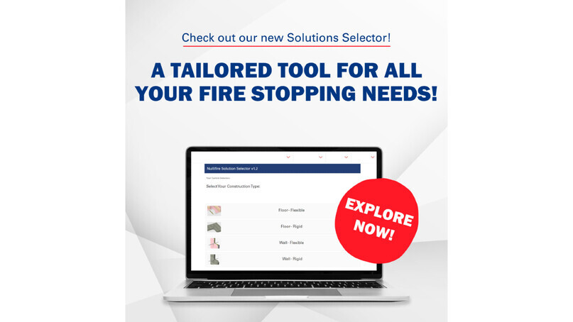 Finding the Right Fire Stopping Fit for Your Needs with Nullifire's New Solutions Selector!