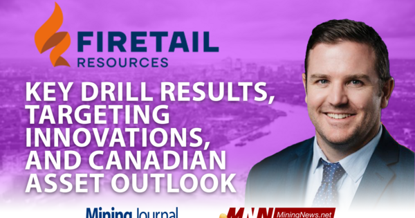 Firetail Resources: Key Drill Results, Targeting Innovations, and Canadian Asset Outlook