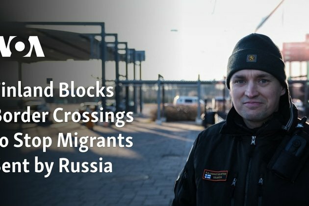 Finland Blocks Border Crossings to Stop Migrants Sent by Russia