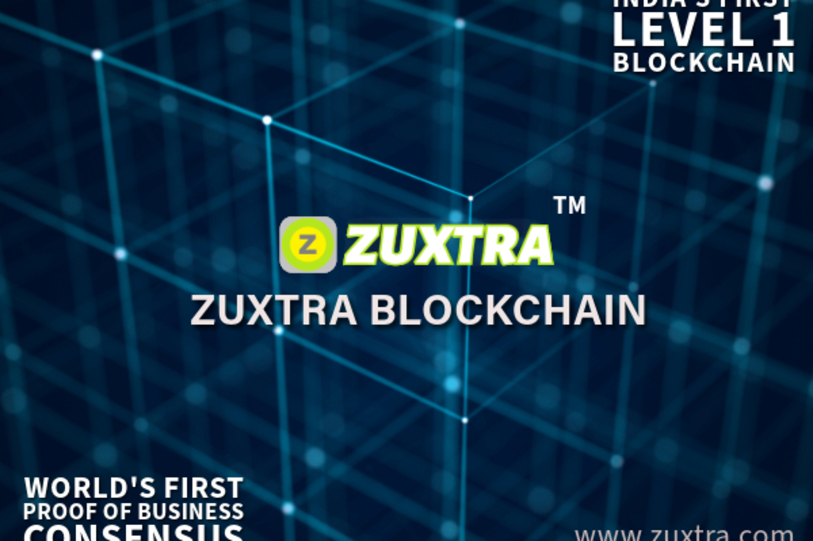 Zuxtra Blockchain Launches India's First Level-1 Permissioned Blockchain with Groundbreaking 'Proof of Business' Consensus Mechanism