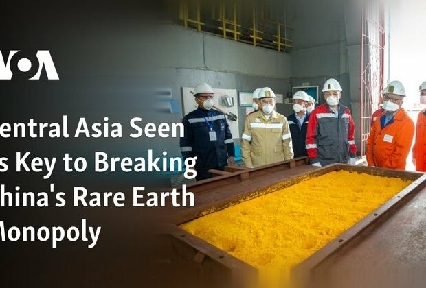 Central Asia Seen as Key to Breaking China&#039;s Rare Earth Monopoly