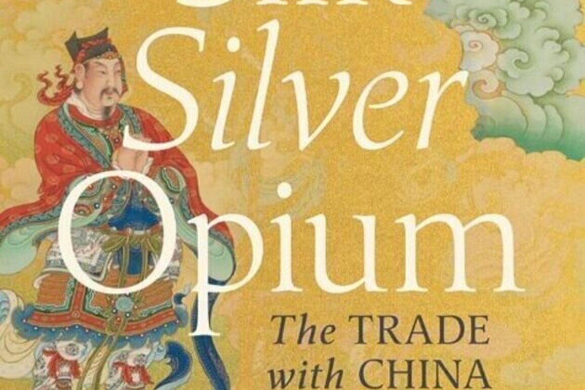 Silk Silver Opium: The trade with China that changed history