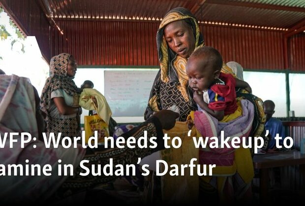 WFP: World needs to wakeup to famine in Sudan&#039;s Darfur