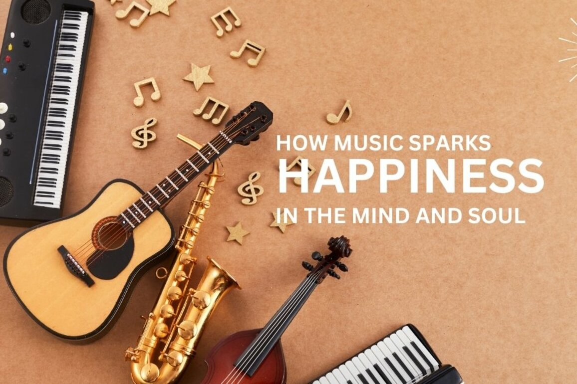 How Music Sparks Happiness in the Mind and Soul