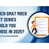 Which GMAT Mock Test Series Should You Choose in 2025?