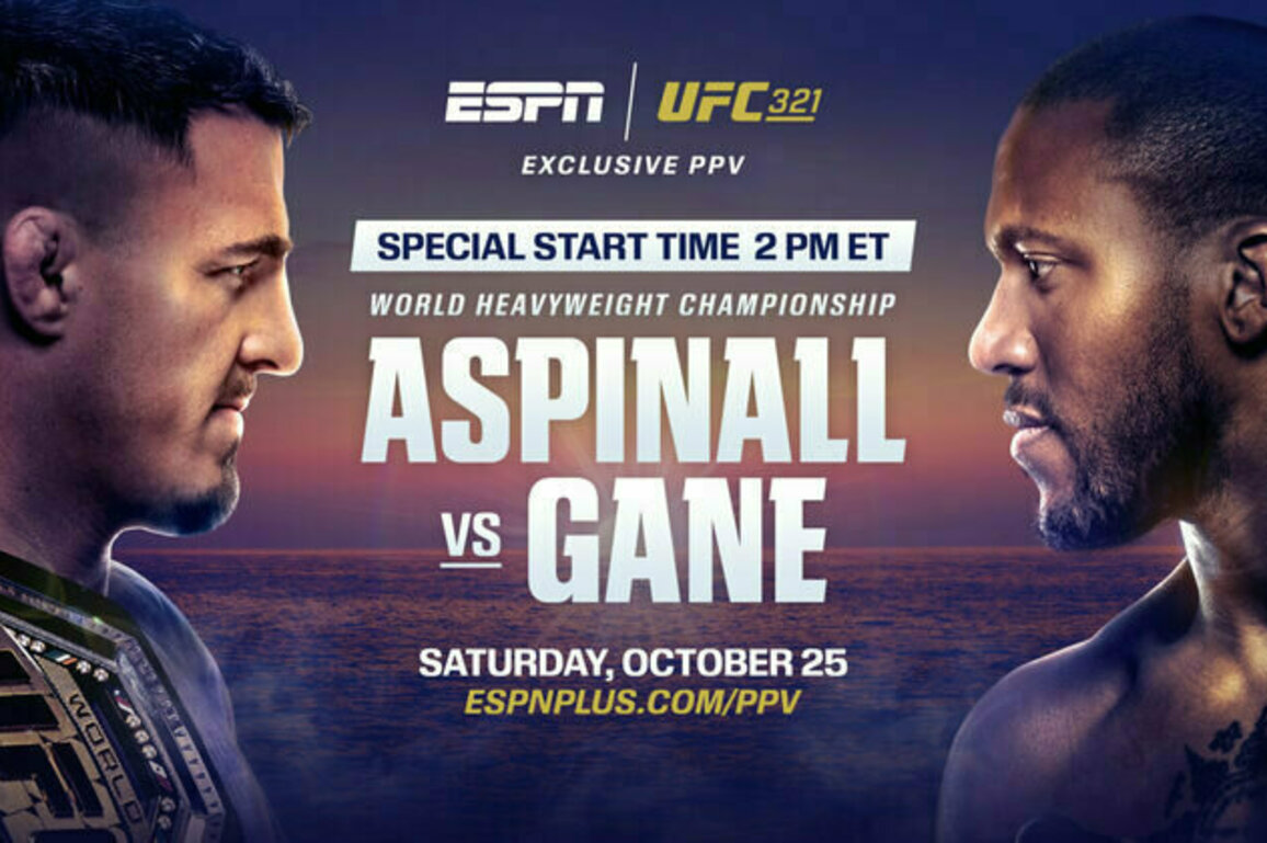 UFC 321: Aspinall vs. Gane | Saturday, Oct. 25