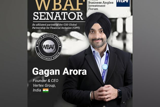 Vertex Group Founder and CEO Gagan Arora appointed as Senator for India at World Business Angels Investment Forum