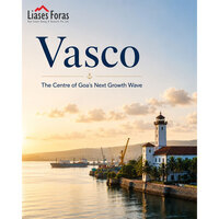 Vasco: The Centre of Goa's Next Growth Wave