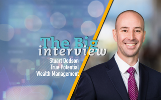 Big interview: True Potential Wealth Management CEO Stuart Dodson