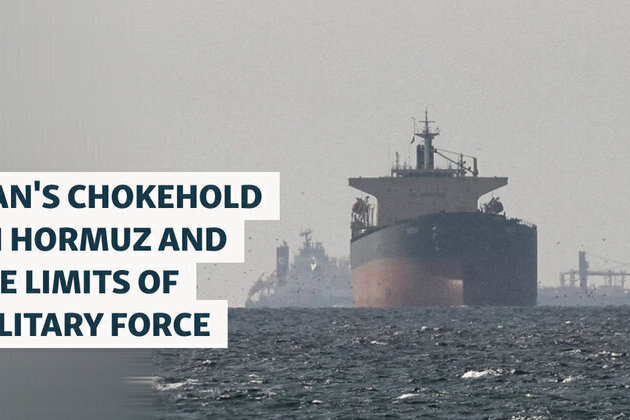 Iran's Chokehold On Hormuz And the Limits Of Military Force