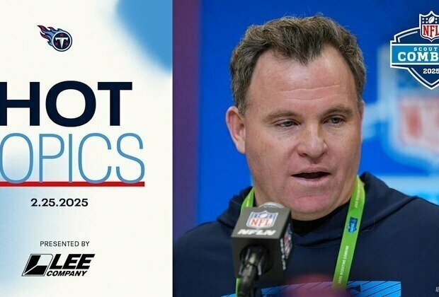 From the NFL Combine: Hot Topics With Titans GM Mike Borgonzi