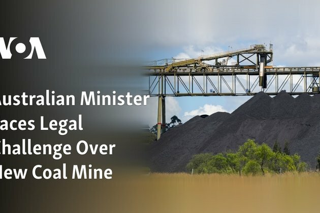 Australian Minister Faces Legal Challenge Over New Coal Mine