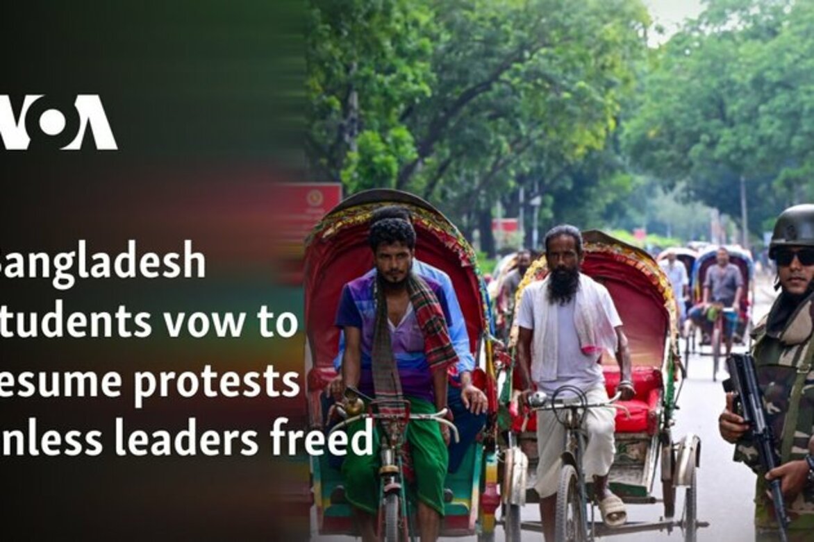 Bangladesh students vow to resume protests unless leaders freed