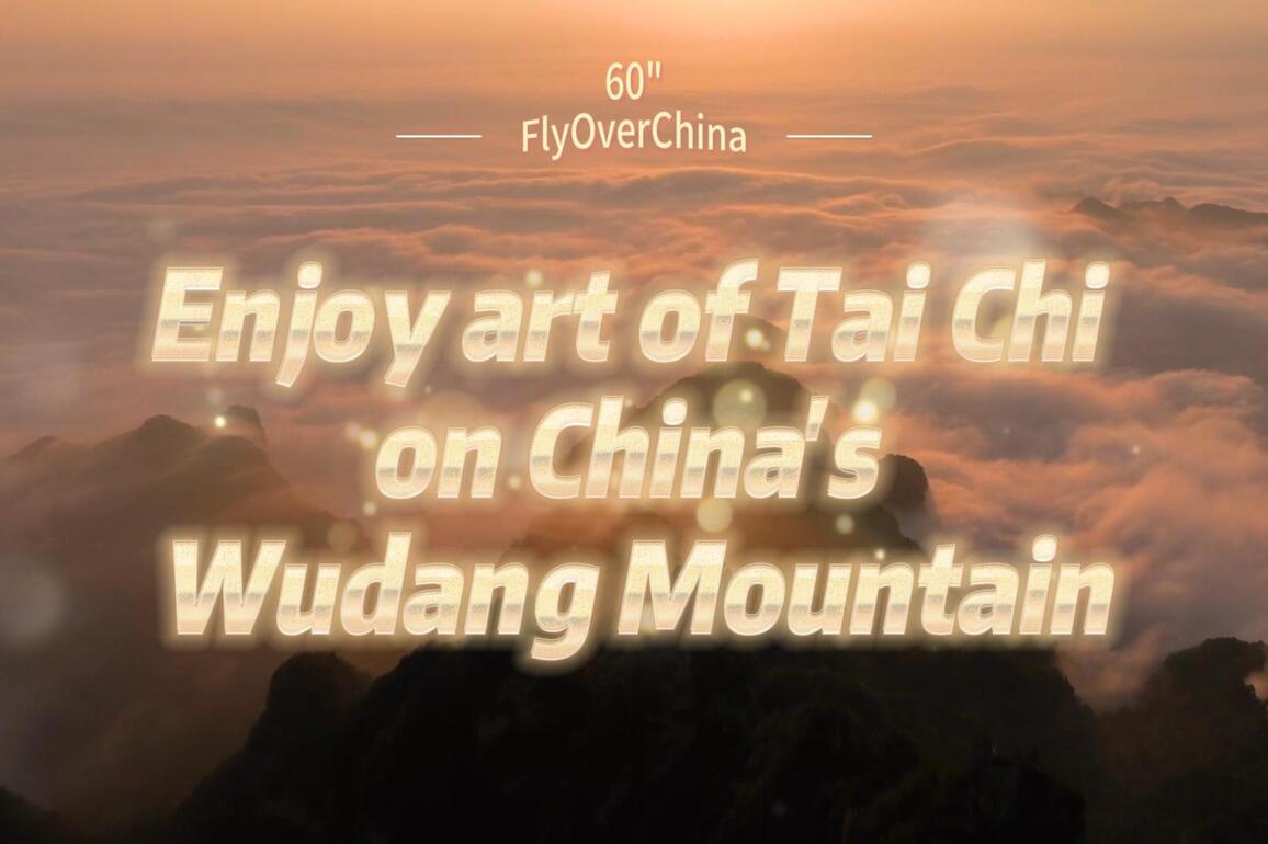 60"FlyOverChina | Enjoy art of Tai Chi on China's Wudang Mountain