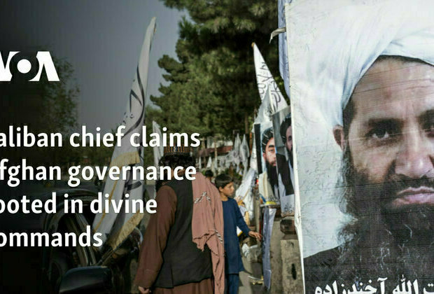 Taliban chief claims Afghan governance rooted in divine commands