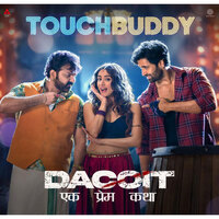 This Season's Wildest Track Touch Buddy from Dacoit: Ek Prem Katha Is Out Now!