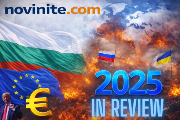 Novinite 2025 in Review: A Year That Tested Bulgaria and the World