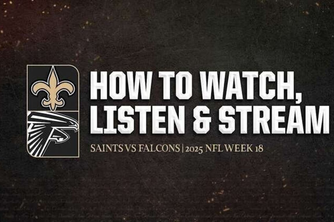 Falcons vs. Saints: How to Watch, Listen, and Stream Games 1/4/2026