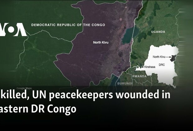 3 killed, UN peacekeepers wounded in eastern DR Congo