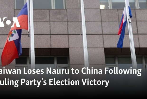 Taiwan Loses Nauru to China Following Ruling Party&#039;s Election Victory