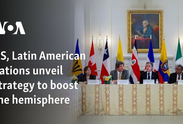 US, Latin American nations unveil strategy to boost the hemisphere