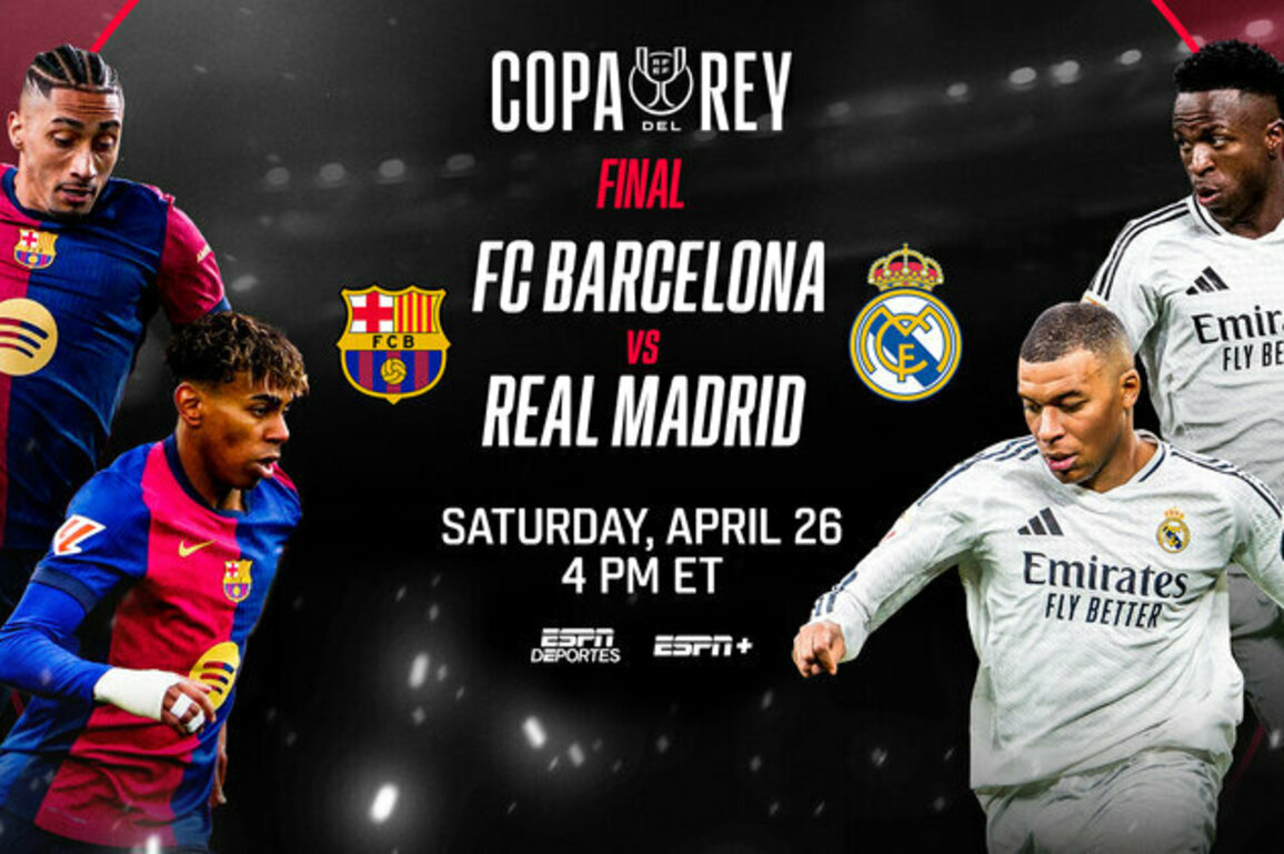 Copa del Rey Final - 260th FC Barcelona-Real Madrid El Clasico, FA Cup Semifinals, Bundesliga Title Race, and More on ESPN Platforms This Weekend