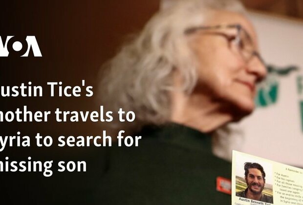 Austin Tice&#039;s mother travels to Syria to search for missing son