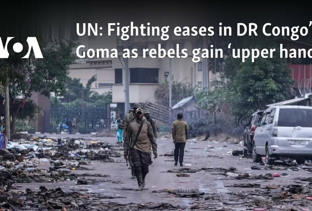 UN: Fighting eases in DR Congo&#039;s Goma as rebels gain &#039;upper hand&#039;