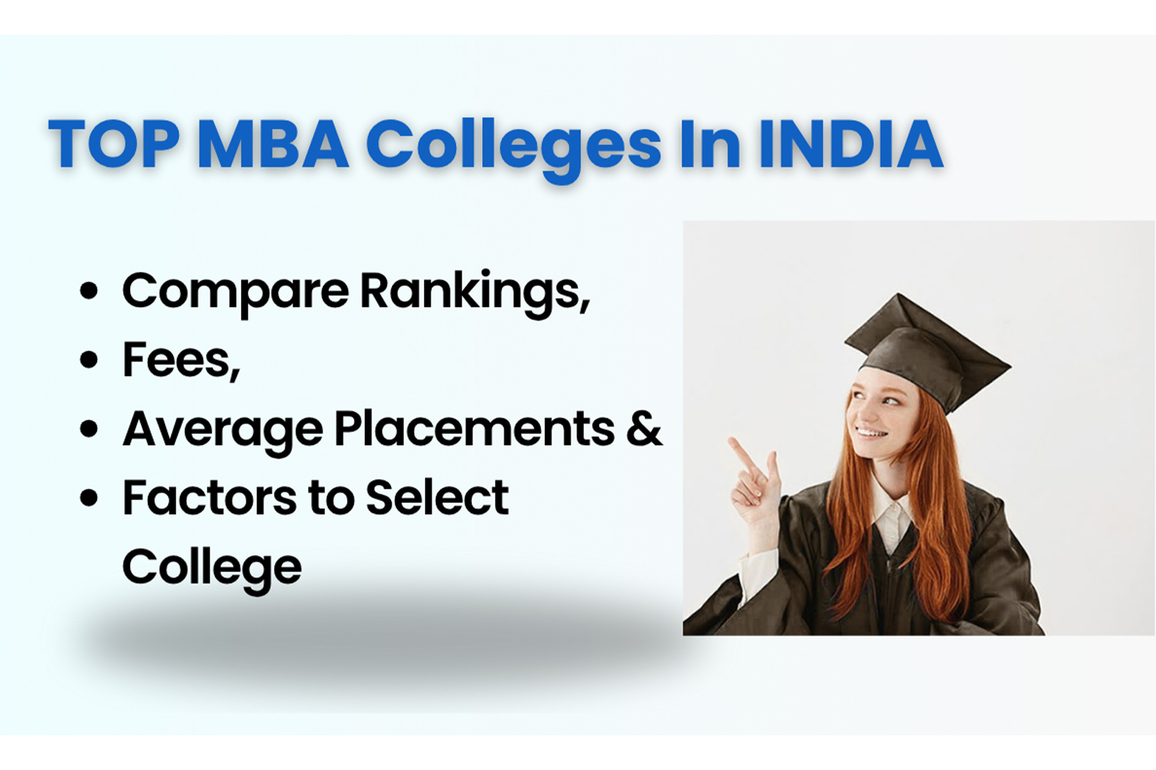 Top MBA Colleges in India: Compare Rankings, Fees, Average Placements & Factors to Select College