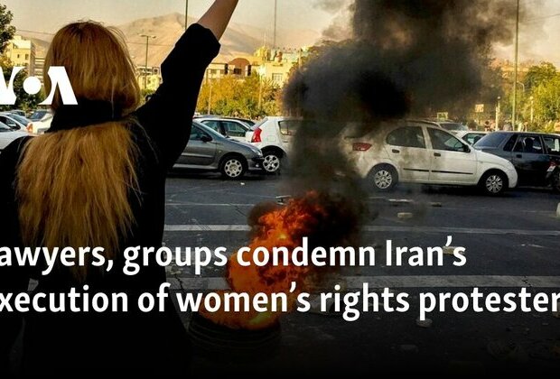 Lawyers, groups condemn Iran&#039;s execution of women&#039;s rights protester