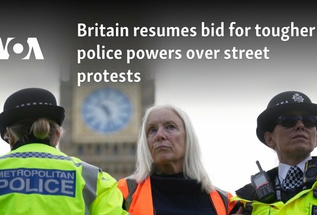 Britain resumes bid for tougher police powers over street protests