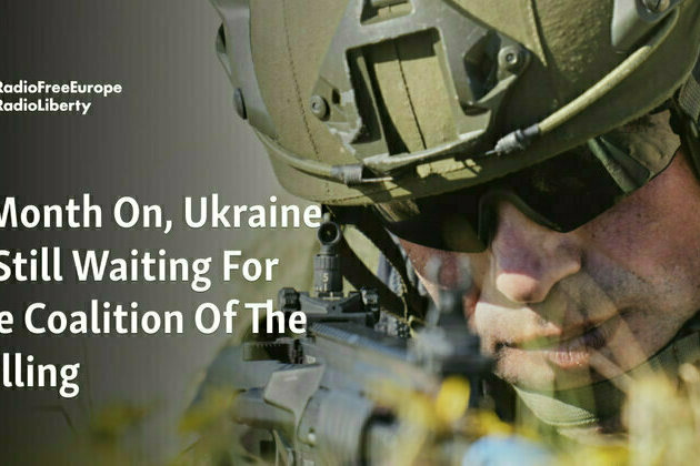 A Month On, Ukraine Is Still Waiting For The Coalition Of The Willing