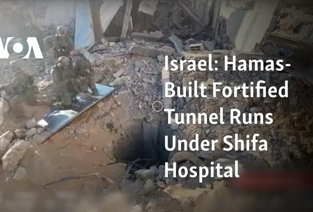 Israel: Hamas-Built Fortified Tunnel Runs Under Shifa Hospital