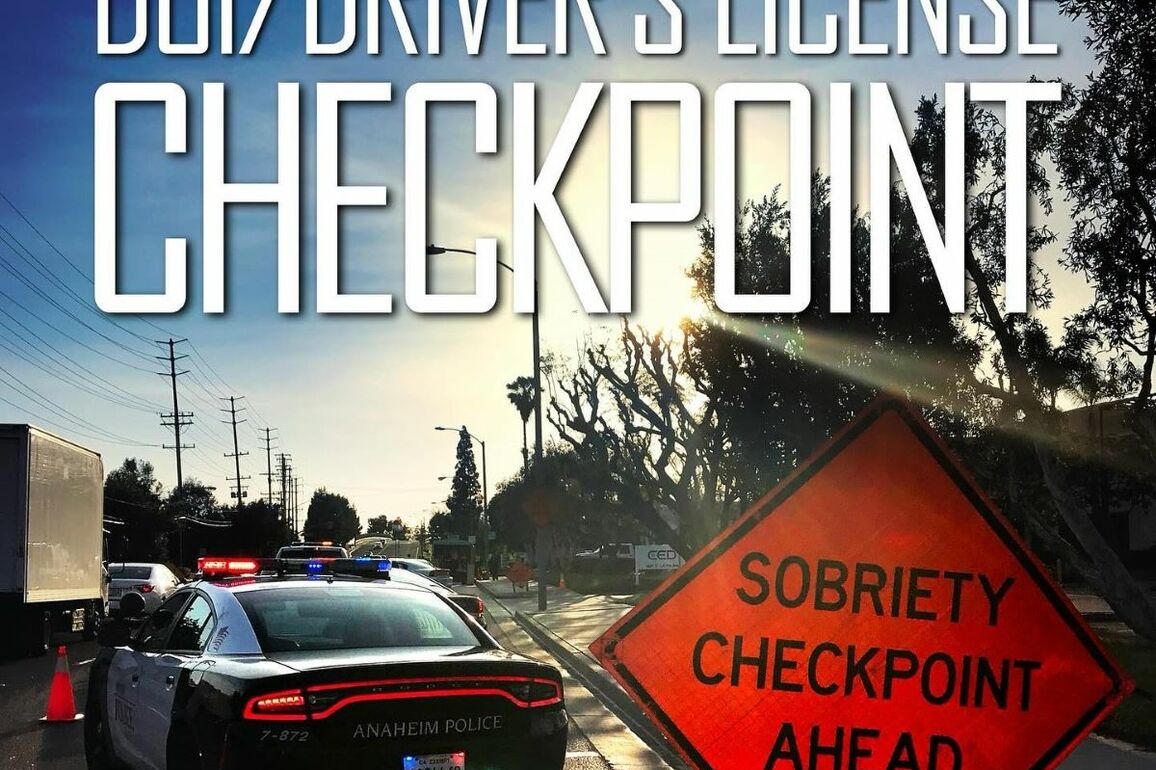 The Anaheim Police will conduct a DUI and Drivers License Checkpoint on April 25 - New Santa Ana