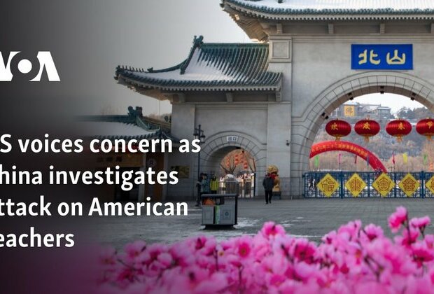 US voices concern as China investigates attack on American teachers