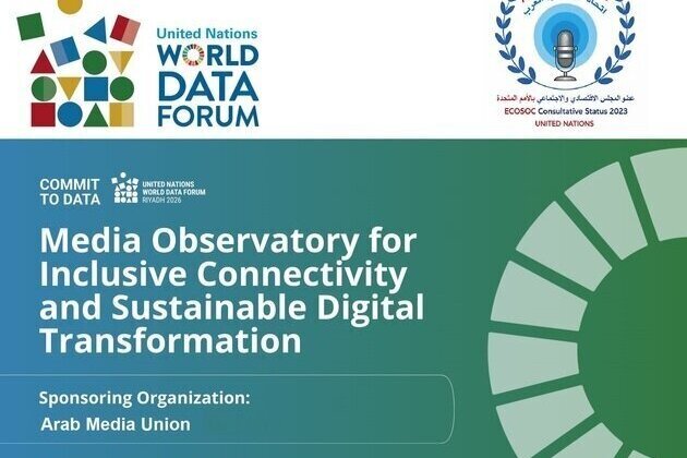 UN adopts Arab Media Union's 'Media Observatory for Inclusive Connectivity and Sustainable Digital Transformation'