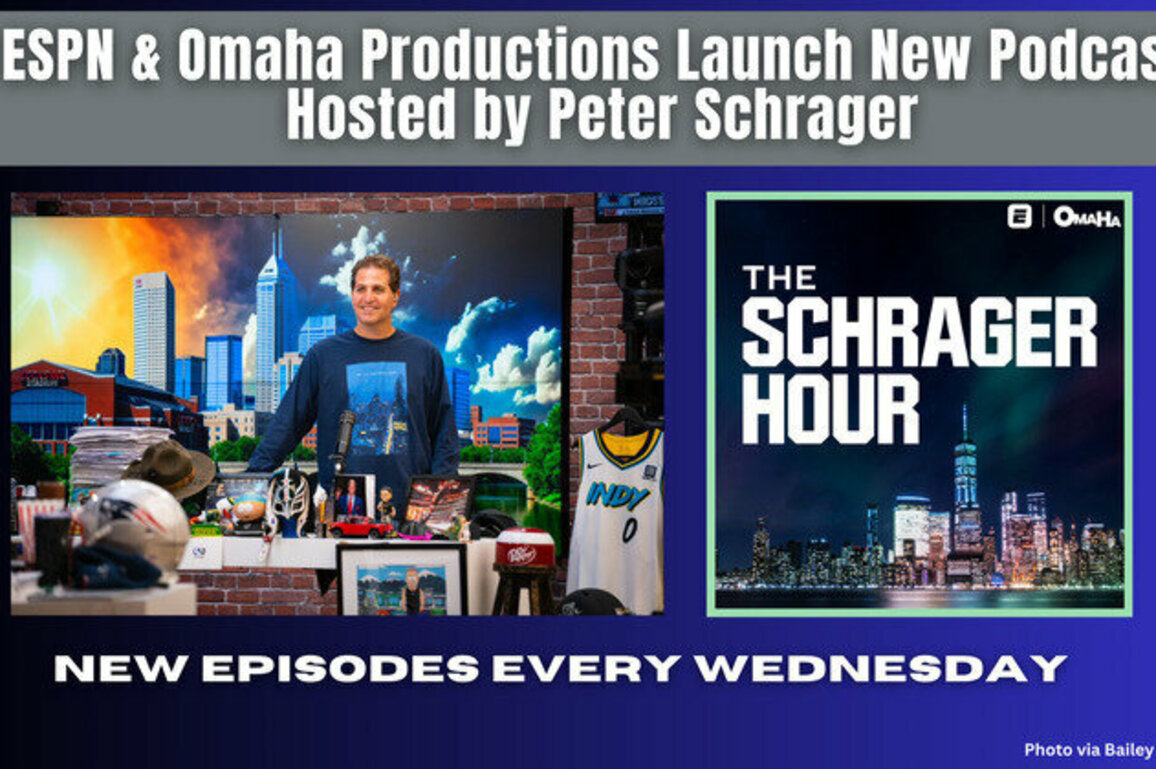 ESPN & Omaha Productions Launch New Podcast Hosted by Peter Schrager