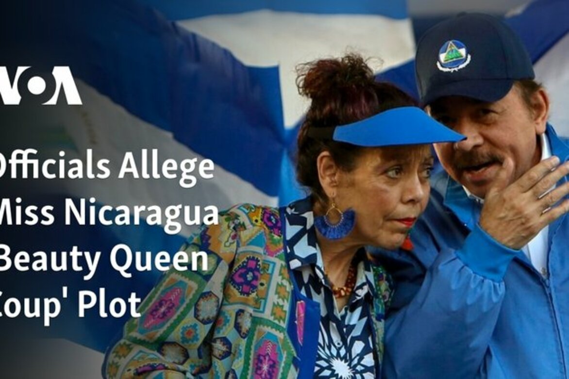Officials Allege Miss Nicaragua 'Beauty Queen Coup' Plot