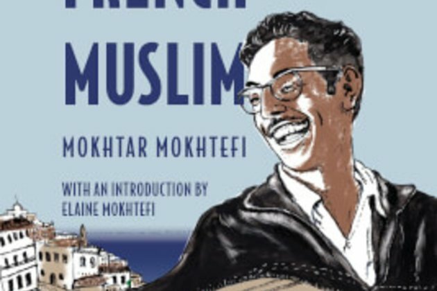 New book: I was a French Muslim by Mokhtar Mokhtefi