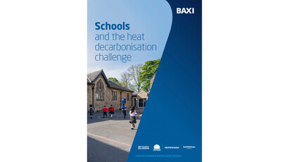  Baxi releases new guide addressing heat decarbonisation in schools 
