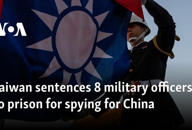 Taiwan sentences 8 military officers to prison for spying for China