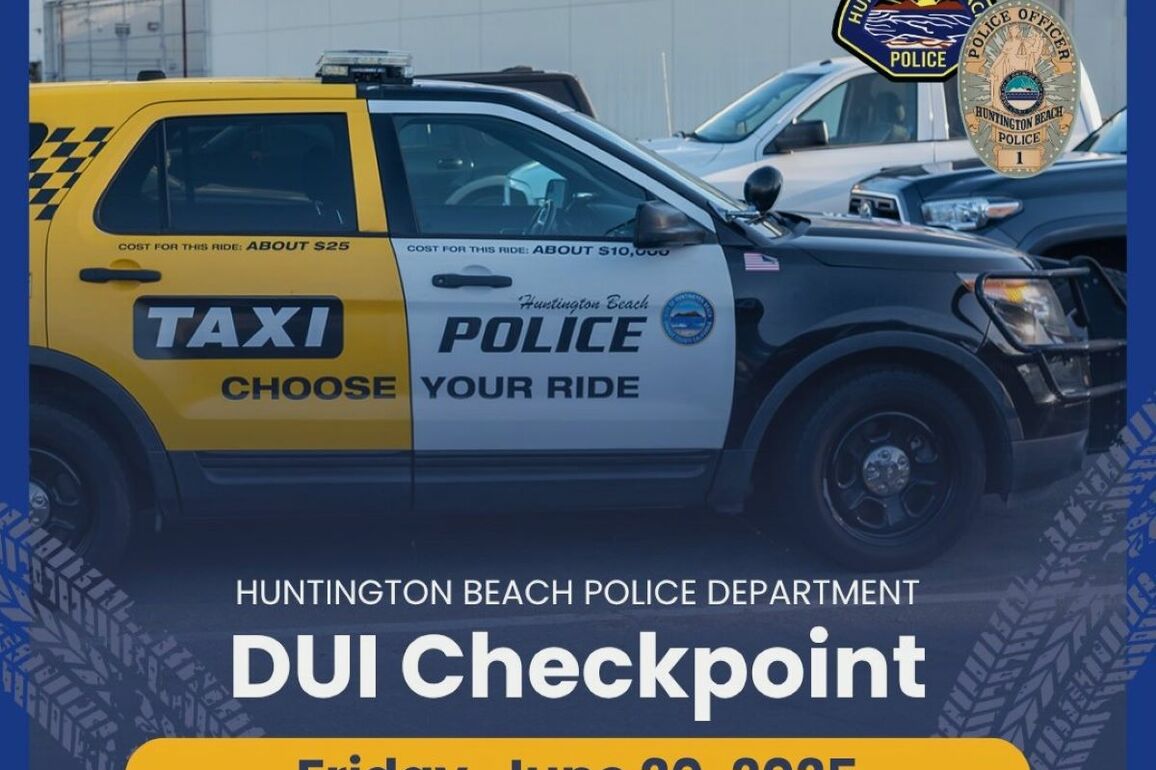 The Huntington Beach Police will conduct a CDL and DUI Checkpoint on June 20 - New Santa Ana